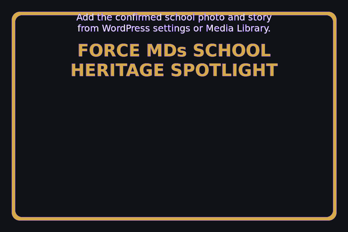 Force MDs School Heritage Spotlight